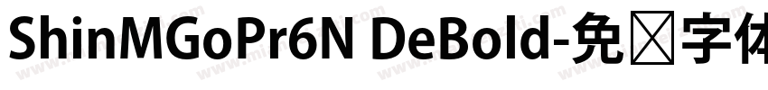ShinMGoPr6N DeBold字体转换